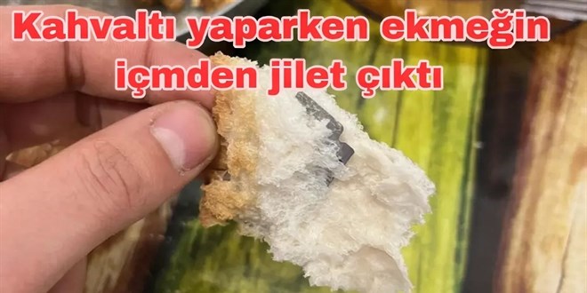 Kahvalt� yaparken ekme�in i�inden jilet ��kt�